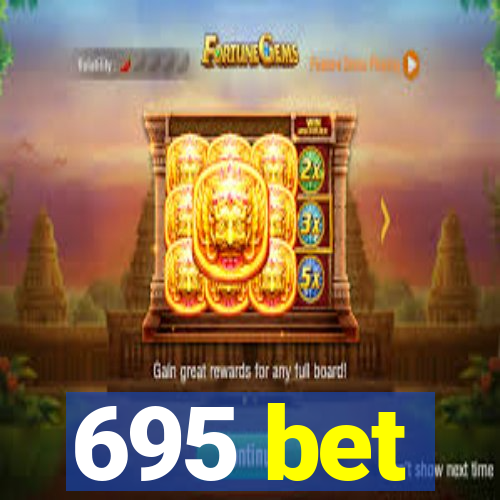 695 bet